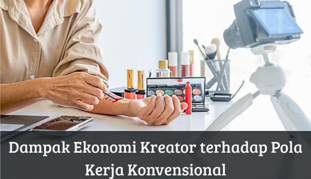 Ekonomi Kreator: Bagaimana Influencer Mengubah Dunia Kerja?